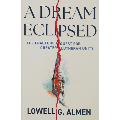 A Dream Eclipsed - by  Lowell G Almen (Paperback)