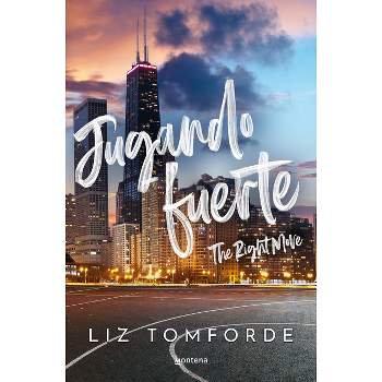 Jugando Fuerte / The Right Move - (La Ciudad de los Vientos) by  Liz Tomforde (Paperback)