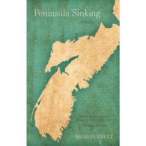 Peninsula Sinking - by  David Huebert (Paperback) - 1 of 1