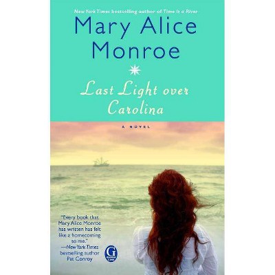 Last Light Over Carolina - by  Mary Alice Monroe (Paperback)