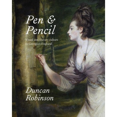 Pen and Pencil - by  Duncan Robinson (Hardcover)