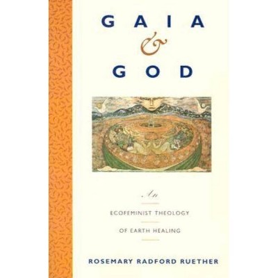 Gaia and God - by  Rosemary R Ruether (Paperback)