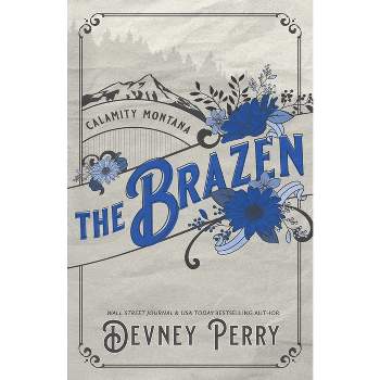 The Brazen - (Calamity Montana) by  Devney Perry (Paperback)