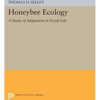 Honeybee Ecology - by  Thomas D Seeley (Hardcover)