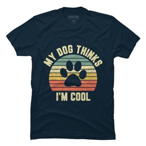 Men's Design By Humans My Dog Thinks I'm Cool Shirt Funny Dog Lover Retro By BaoMinh T-Shirt - 1 of 4