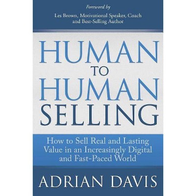 Human to Human Selling - by  Adrian Davis (Paperback)