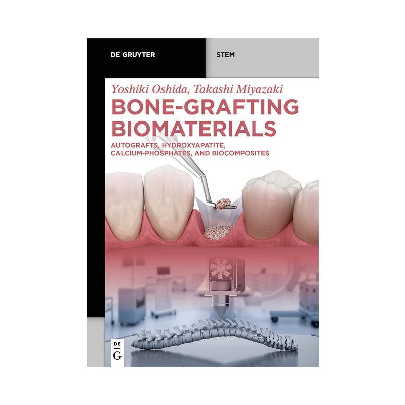 Bone-Grafting Biomaterials - (De Gruyter Stem) by  Yoshiki Oshida & Takashi Miyazaki (Paperback), 1 of 2