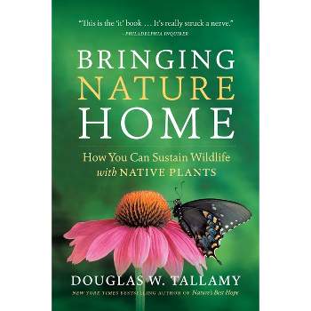 Bringing Nature Home - 2nd Edition by  Douglas W Tallamy (Paperback)