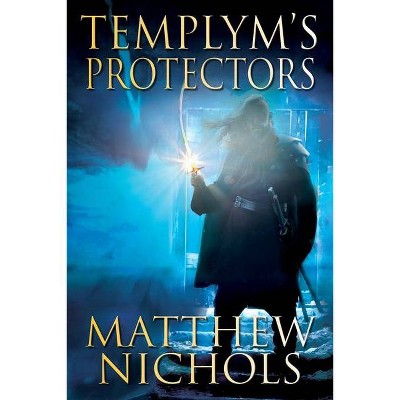 Templym's Protectors - by  Matthew Nichols (Paperback)