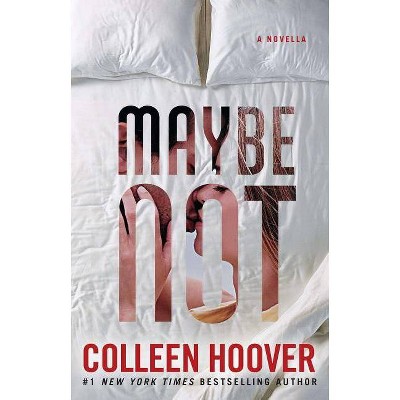 Maybe Not - by  Colleen Hoover (Paperback)