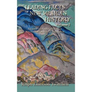 The Leading Facts of New Mexican History, Vol. I (Hardcover) - by  Ralph Emerson Twitchell - 1 of 1