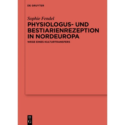 Physiologus- Und Bestiarienrezeption in Nordeuropa - (Ergänzungsbände Zum Reallexikon der Germanischen Altertumskunde) by  Sophie Fendel (Hardcover)