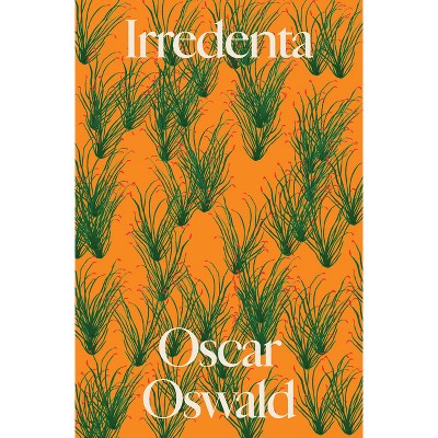 Irredenta - by  Oscar Oswald (Paperback)