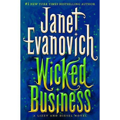 Wicked Business: A Lizzy and Diesel Novel (Hardcover) by Janet Evanovich