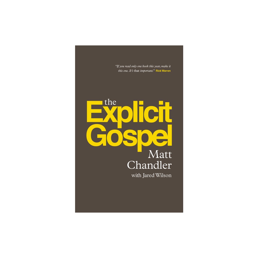 The Explicit Gospel (Paperback Edition) - by Matt Chandler