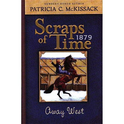 Away West - (Scraps of Time) by  Patricia McKissack (Paperback)