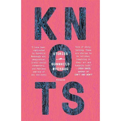 Knots - by  Gunnhild Øyehaug (Paperback)