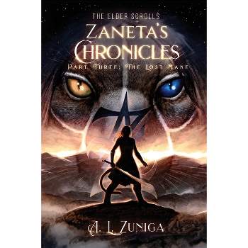The Elder Scrolls - Zaneta's Chronicles - Part Three - by  Adrian Lee Zuniga (Paperback)
