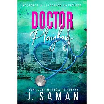 Doctor Playboy - by  J Saman & Julie Saman (Paperback)