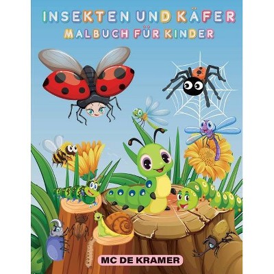 Insekten und Käfer Malbuch für Kinder - by  M C de Kramer (Paperback)