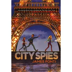 City Spies - by  James Ponti (Hardcover)