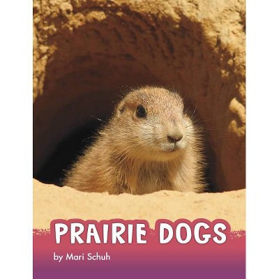 Prairie Dogs - (Animals) by  Mari Schuh (Hardcover)