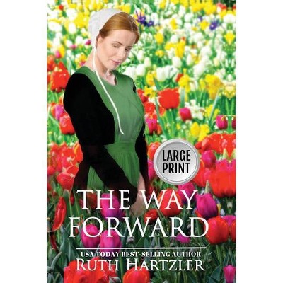 The Way Forward Large Print - (The Amish Millers Get Married) by  Ruth Hartzler (Paperback)