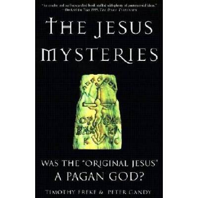 The Jesus Mysteries - by  Timothy Freke & Peter Gandy (Paperback)