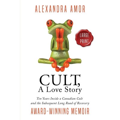Cult, A Love Story Large Print - by  Alexandra Amor (Paperback)
