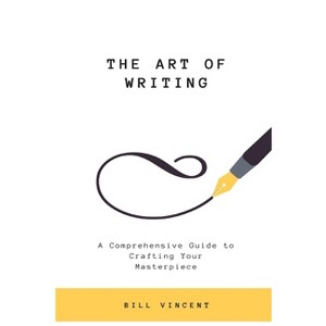 The Art of Writing - Large Print by  Bill Vincent (Paperback) - 1 of 1