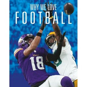 Why We Love Football - by  Aidan Whitcomb (Paperback) - 1 of 1