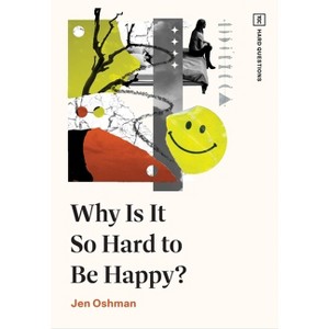 Why Is It So Hard to Be Happy? - (Tgc Hard Questions) by  Jen Oshman (Paperback) - 1 of 1