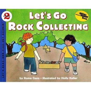 Let's Go Rock Collecting - (Let's-Read-And-Find-Out Science 2) 2nd Edition by  Roma Gans (Paperback) - 1 of 1