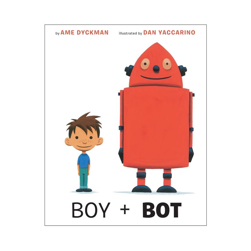 Boy and Bot - by  Ame Dyckman (Hardcover), 1 of 2