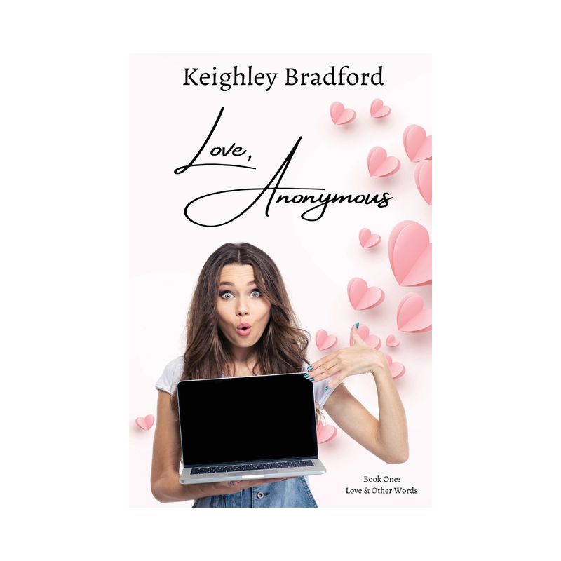 Love, Anonymous - (Love & Other Words) by  Keighley Bradford (Paperback), 1 of 2