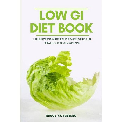 The Low GI Diet Book - by  Bruce Ackerberg (Paperback)