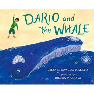 Dario and the Whale - by  Cheryl Lawton Malone (Hardcover)