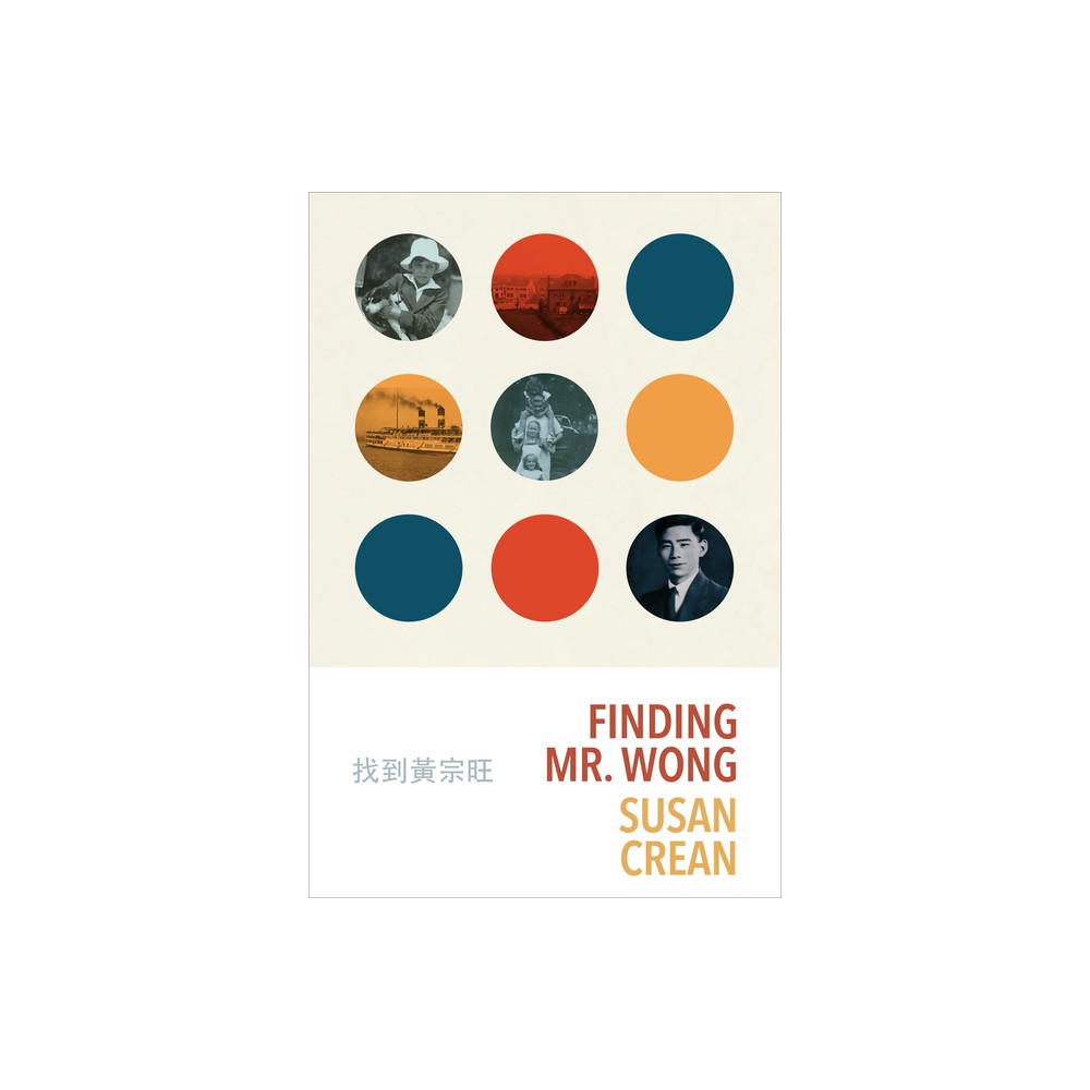 Finding Mr. Wong - by Susan Crean (Paperback)