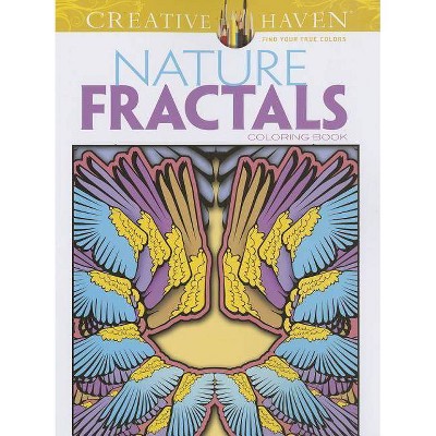 Nature Fractals Coloring Book - (Creative Haven Coloring Books) by  Mary Agredo & Javier Agredo (Paperback)