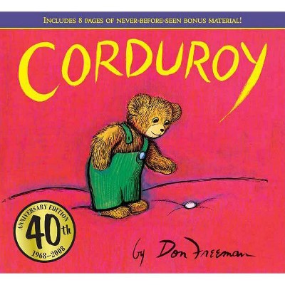 Corduroy 40th Anniversary Edition - 40th Edition by  Don Freeman (Hardcover)