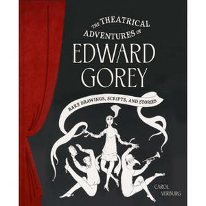 The Theatrical Adventures of Edward Gorey - by  Carol Verburg (Hardcover) - 1 of 1
