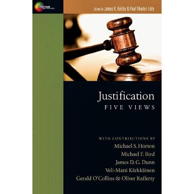 Justification - (Spectrum Multiview Book) by  James K Beilby & Paul Rhodes Eddy (Paperback)