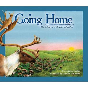 Going Home - (Sharing Nature with Children Books) by  Marianne Berkes (Paperback)