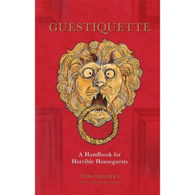 Guestiquette - by  Tom Coleman (Hardcover)