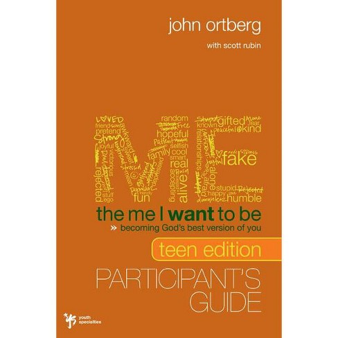 The Me I Want to Be Teen Edition Bible Study Participant's Guide - by  John Ortberg (Paperback) - image 1 of 1