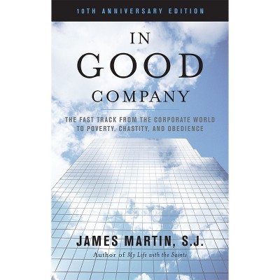 In Good Company - 10th Edition by  James Martin Sj (Paperback)
