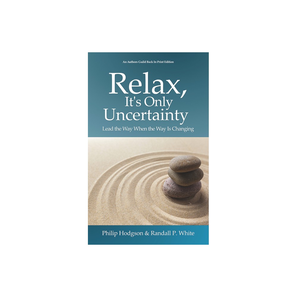 ISBN 9780578713533 product image for Relax, It's Only Uncertainty - 2nd Edition by Philip Hodgson & Randall P White ( | upcitemdb.com