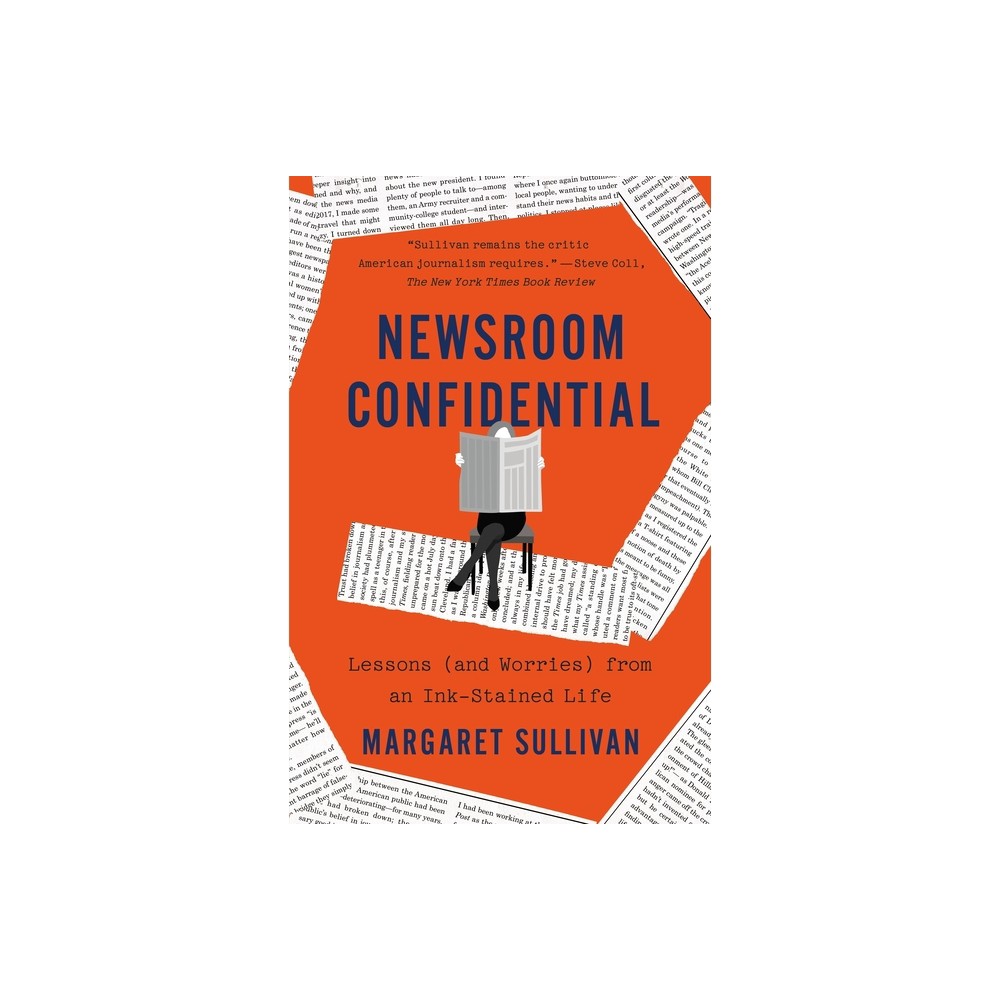 Newsroom Confidential - by Margaret Sullivan (Paperback)