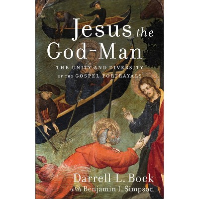 Jesus the God-Man - by  Darrell L Bock & Benjamin I Simpson (Paperback)