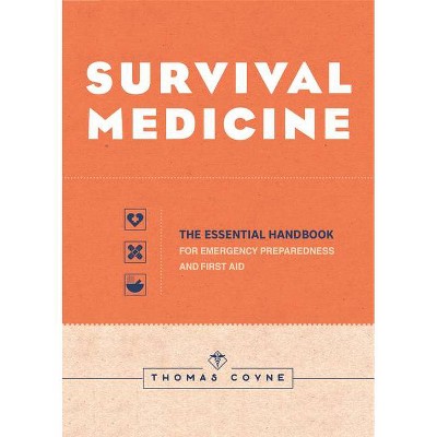 Survival Medicine - by  Thomas Coyne (Paperback)